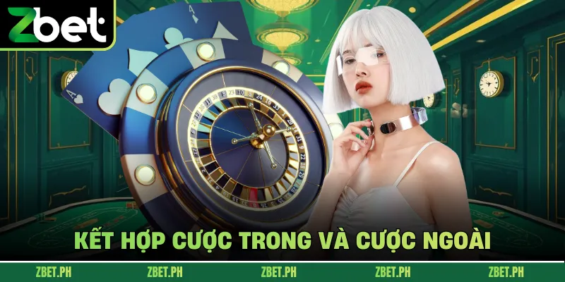 Kết hợp cược trong và cược ngoài