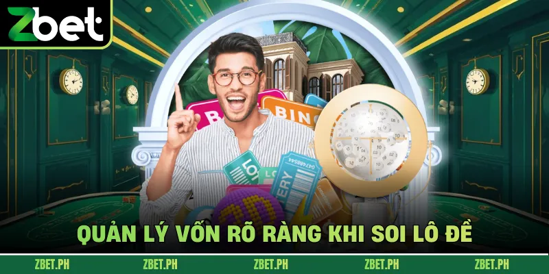 Quản lý vốn rõ ràng khi soi lô đề