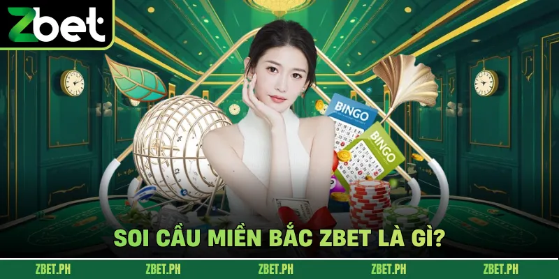 Soi cầu miền Bắc zbet là gì?
